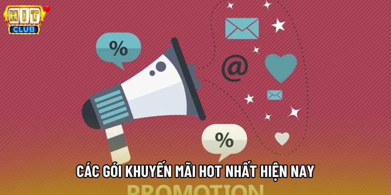 Các gói khuyến mãi hot nhất hiện nay Các gói khuyến mãi hot nhất hiện nay