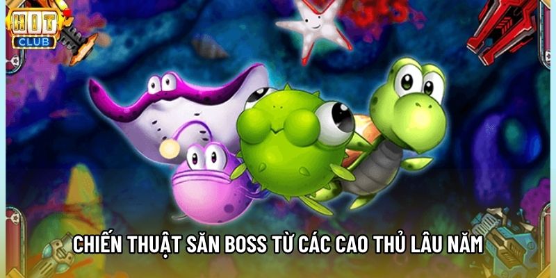 Chiến thuật săn boss từ các cao thủ lâu năm