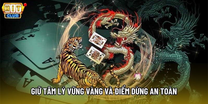 Giữ tâm lý vững vàng và điểm dừng an toàn Giữ tâm lý vững vàng và điểm dừng an toàn