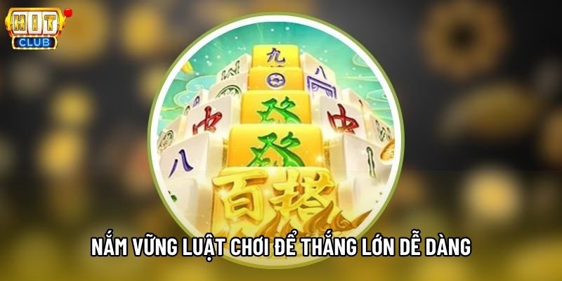Nắm vững luật chơi để thắng lớn dễ dàng Nắm vững luật chơi để thắng lớn dễ dàng