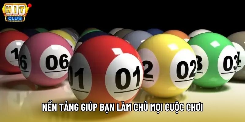 Nền tảng giúp bạn làm chủ mọi cuộc chơi Nền tảng giúp bạn làm chủ mọi cuộc chơi